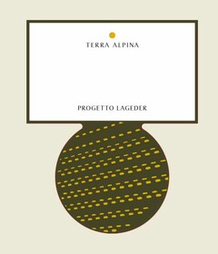 TERRA ALPINA PROGETTO LAGEDER