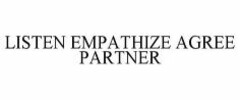 LISTEN EMPATHIZE AGREE PARTNER