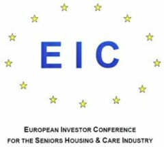 EIC EUROPEAN INVESTOR CONFERENCE FOR THE SENIORS HOUSING & CARE INDUSTRY