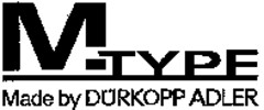 MTYPE Made by DÜRKOPP ADLER