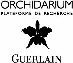 ORCHIDARIUM PLATEFORME DE RECHERCHE GUERLAIN
