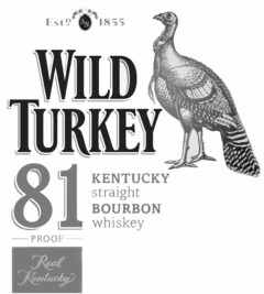 ESTD. AN 1855 WILD TURKEY 81 PROOF Real Kentucky KENTUCKY straight BOURBON whiskey