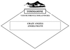 TOMMASONE VITICOLTORI SULL'ISOLA D'ISCHIA CRAZY ANGELS ANGELI MATTI