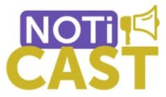 NOTiCAST