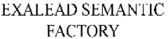 EXALEAD SEMANTIC FACTORY