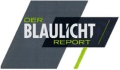DER BLAULICHT REPORT