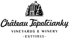 Château Topol'cianky VINEYARDS & WINERY - ESTD 1933 -