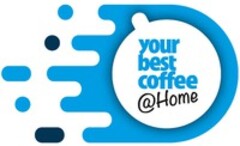 your best coffee @Home