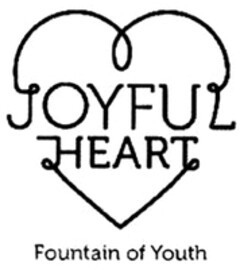 JOYFUL HEART Fountain of Youth