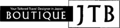 Your Tailored Travel Designer in Japan BOUTIQUE JTB