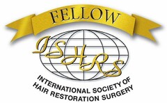 FELLOW ISHRS INTERNATIONAL SOCIETY OF HAIR RESTORATION SURGERY