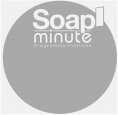 Soap minute Programme Instituts