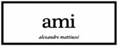 ami alexandre mattiussi