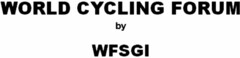 WORLD CYCLING FORUM by WFSGI