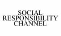 SOCIAL RESPONSIBILITY CHANNEL
