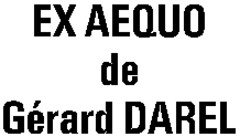 EX AEQUO de Gérard DAREL