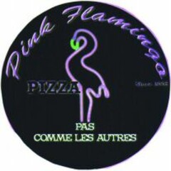 Pink Flamingo PIZZA PAS COMME LES AUTRES