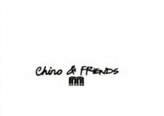 Chino & FRIENDS M MET