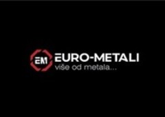 EM EURO-METALI više od metala...