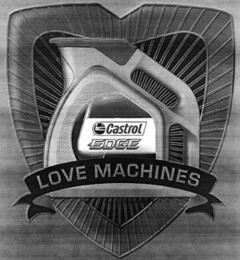 Castrol EDGE LOVE MACHINES