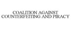 COALITION AGAINST COUNTERFEITING AND PIRACY
