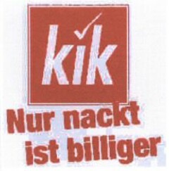 kik Nur nackt ist billiger