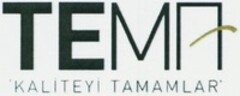 TEMA KALITEYI TAMAMLAR