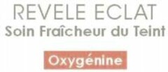 REVELE ECLAT Soin Fraîcheur du Teint Oxygénine