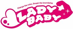 LADY BABY Change the rules, Smash the boundaries