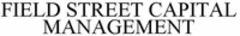 FIELD STREET CAPITAL MANAGEMENT