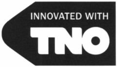 INNOVATED WITH TNO