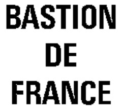 BASTION DE FRANCE