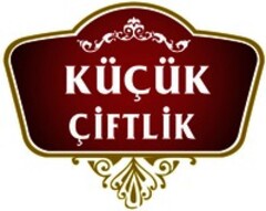 KÜÇÜK ÇİFTLİK