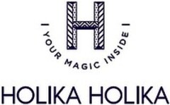 H YOUR MAGIC INSIDE HOLIKA HOLIKA