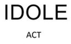 IDOLE ACT