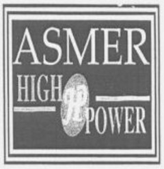 ASMER HIGH POWER