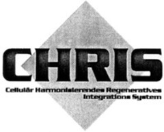 CHRIS Cellulär Harmonisierendes Regeneratives Integrations System