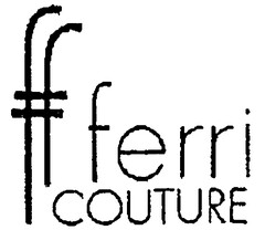 ff ferri COUTURE