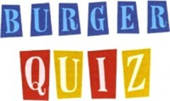 BURGER QUIZ