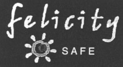 felicity SAFE