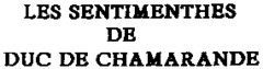 LES SENTIMENTHES DE DUC DE CHAMARANDE DE DUC DE CHAMARANDE