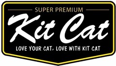 SUPER PREMIUM Kit Cat LOVE YOUR CAT, LOVE WITH KIT CAT