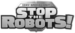 STOP THE ROBOTS ! VERY SPECIAL UNIT