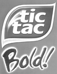 tic tac Bold!
