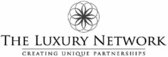 THE LUXURY NETWORK CREATING UNIQUE PARTNERSHIPS
