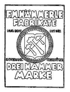 F.M. HÄMMERLE FABRIKATE DREI HAMMER MARKE