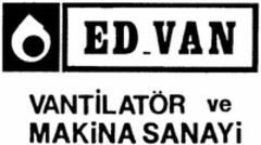 ED-VAN VANTILATÖR ve MAKINA SANAYI