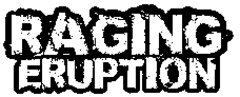 RAGING ERUPTION