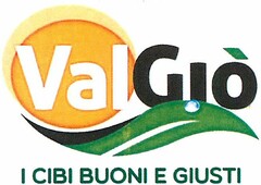 ValGiò I CIBI BUONI E GIUSTI