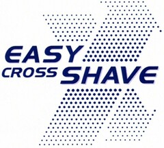 EASY CROSS SHAVE